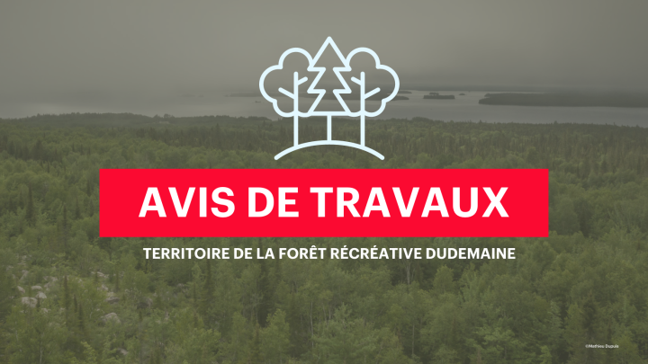 Travaux de coupes partielles à la forêt récréative Dudemaine du 9 au 27 octobre